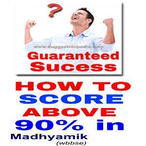 How To Score Above 90% In Madhyamik